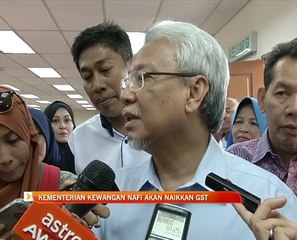 Kementerian Kewangan nafi akan naikkan GST