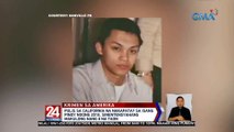 Pulis sa California na nakapatay sa isang Pinoy noong 2018, sinentensyahang... | 24 Oras Weekend