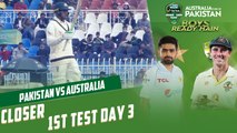 Closer Day 3 Test 1 | Pakistan vs Australia | 1st Test Day 3 | PCB | MM2T