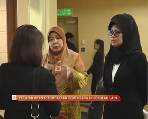 Pelajar akan ditempatkan sementara di sekolah lain