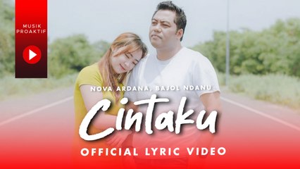 Bajol Ndanu, Nova Ardana - Cintaku (Official Lyric Video)