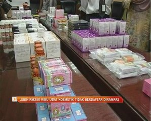 Lebih RM250 ribu ubat kosmetik tidak berdaftar dirampas