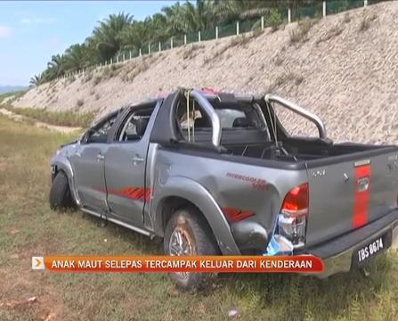 Anak maut selepas tercampak keluar dari kenderaan
