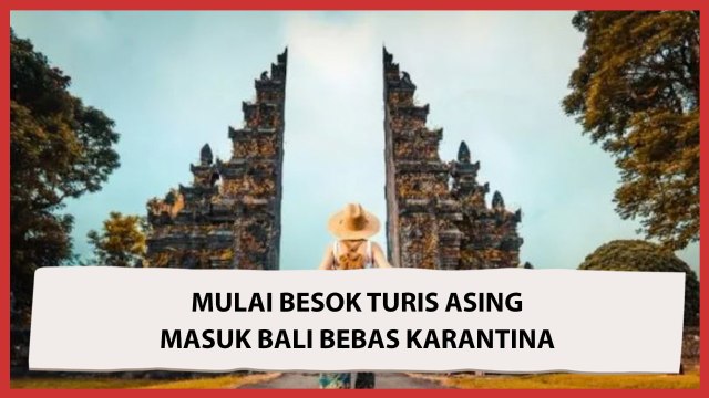 Catat! Turis Asing Masuk Bali Bebas Karantina Mulai Besok 7 Maret 2022