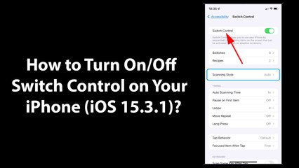 How to Turn On/Off Switch Control on Your iPhone (iOS 15.3.1)?