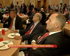 Malaysia kukuh hubungan dengan rakan serantau