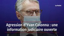 Agression d'Yvan Colonna : une information judiciaire ouverte