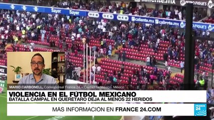 Informe desde Ciudad de México: batalla campal se produce durante partido en Querétaro