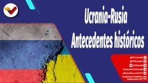 Aquí con Ernesto Villegas   | Conozca los antecedentes históricos sobre la guerra ruso-ucraniana