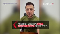 Presiden Ukraina Klaim Rusia Tembak 8 Rudal ke Vinnytsia hingga Kritik NATO