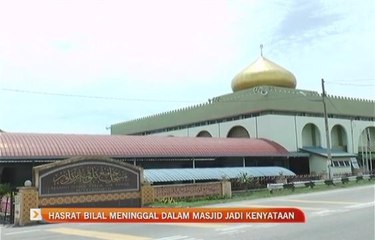 Hasrat Bilal meninggal dalam masjid jadi kenyataan