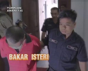 AWANI 7:45 malam ini: Suami bakar isteri digantung sampai mati
