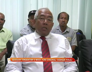 Sekolah Tingkatan 6 Mod 1 kini dikenali sebagai kolej
