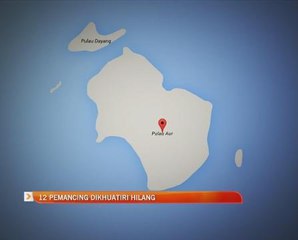 12 pemancing dikhuatiri hilang berhampiran Pulau Aur