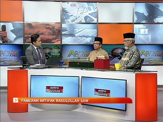 Agenda AWANI: Pameran artifak Rasulullah SAW