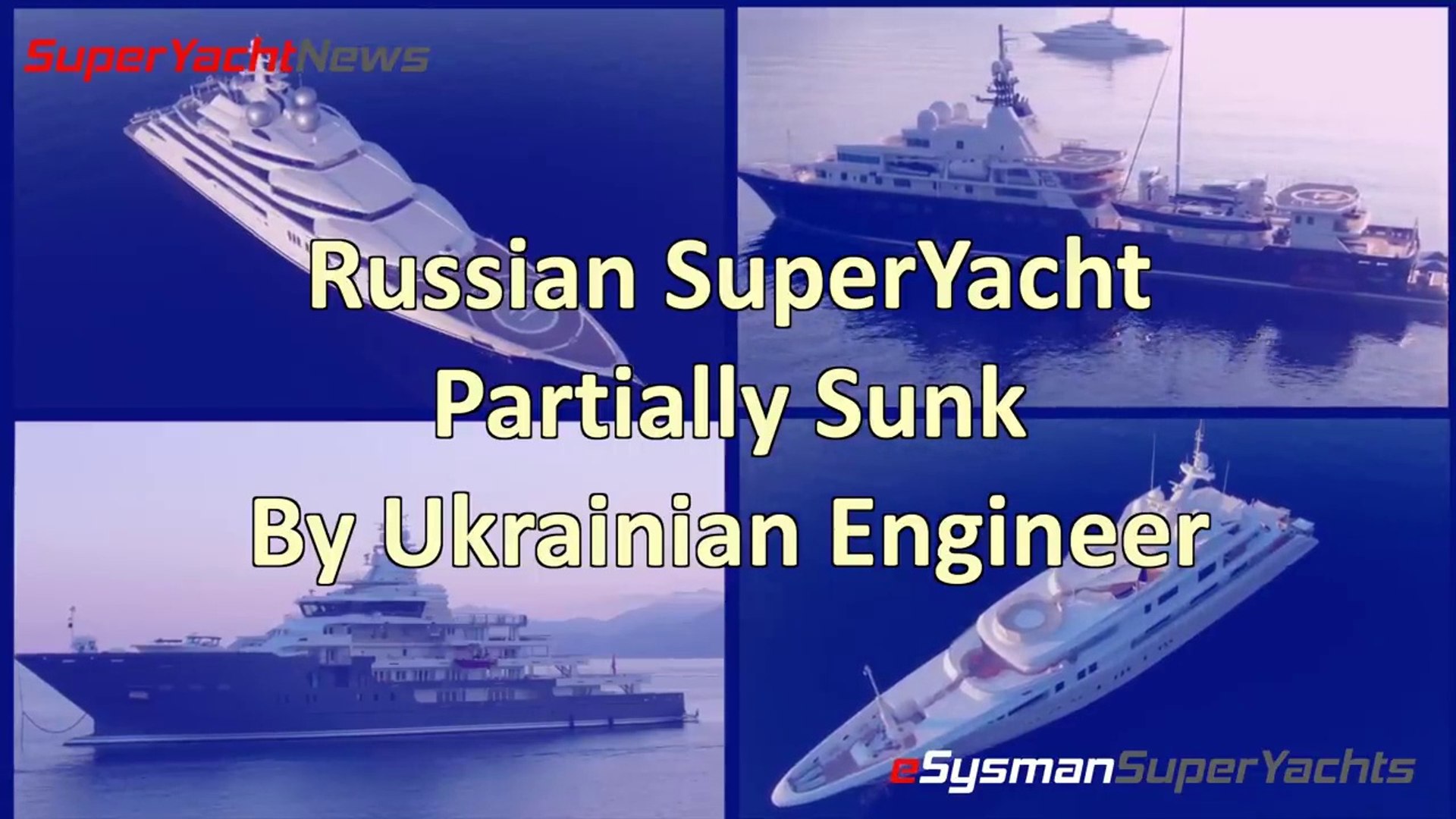 Russian SuperYacht Sinking Attempt by Ukrainian ! _ SY News