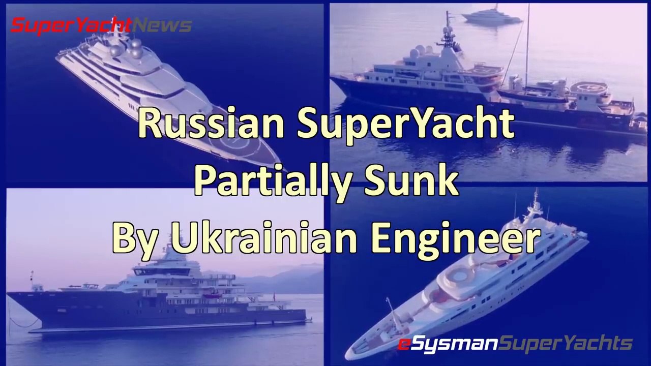 Russian SuperYacht Sinking Attempt by Ukrainian ! _ SY News