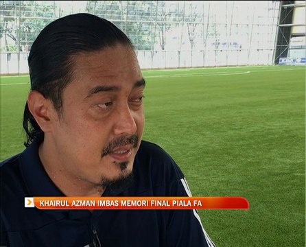 Khairul Azman imbas memori Final Piala FA