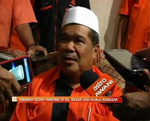 Amanah sedia tanding di Sungai Besar dan  Kuala Kangsar