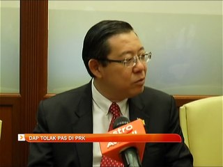 DAP tolak PAS di Pilihan Raya Kecil