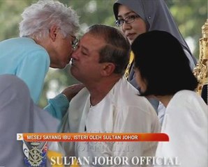 Mesej sayang ibu, isteri oleh Sultan Johor