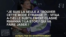 “Je suis la seule à trouver cette mode étrange ?” : Vitaa a-t-elle subtilement é Rihanna ? La story