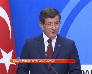 Perdana Menteri Turki letak jawatan