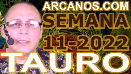 TAURO - Horóscopo ARCANOS.COM 6 al 12 de marzo de 2022 - Semana 11