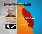 Kedudukan MB Terengganu masih jadi tanda tanya