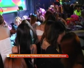 87 GRO warga asing termasuk pondan ditahan