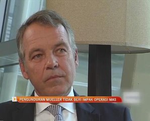 Pengunduran Christoph Mueller tidak beri impak operasi MAS