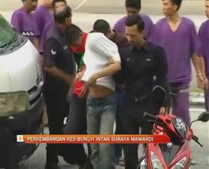 Perkembangan kes bunuh pelajar tingkatan lima ,Intan Suraya Mawardi