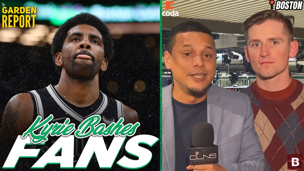 Why Did Kyrie Irving Bash Celtics Crowd?