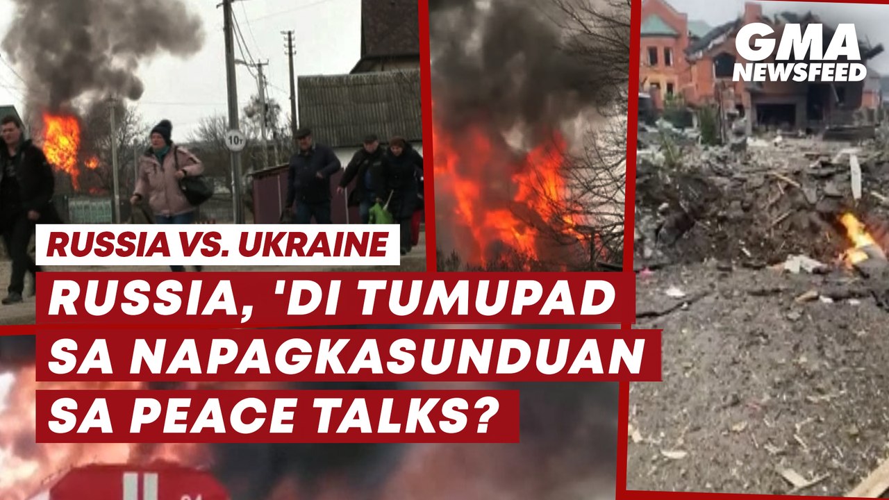 Russia vs. Ukraine: Russia, 'di tumupad sa napagkasunduan sa peace talks? | GMA News Feed