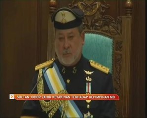 Sultan Johor zahir keyakinan terhadap kepimpinan MB
