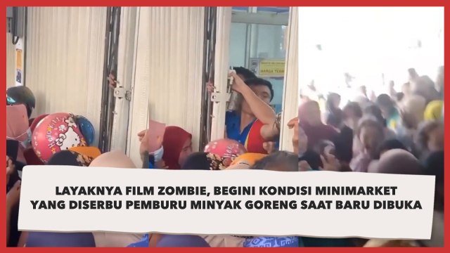 Layaknya Film Zombie, Begini Kondisi Minimarket yang Diserbu Pemburu Minyak Goreng Saat Baru Dibuka