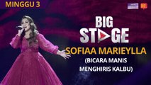 [PERSEMBAHAN PENUH] Big Stage 4 - Sofiaa Marieylla (Bicara Manis Menghiris Kalbu) - Minggu 3