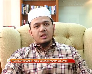 Hentikan polemik tajuk ceramah Agama Dr Zakir Naik