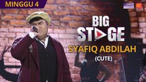 [PERSEMBAHAN PENUH] Big Stage 4 - Syafiq Abdilah (Cute) - Minggu 4