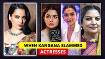 When Kangana Ranaut Slams Actresses | Alia, Deepika, Shabana, Swara