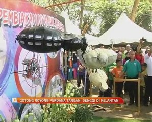 Gotong Royong Perdana tangani denggi di Kelantan