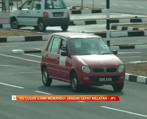 Isu lulus ujian memandu: jangan cepat melatah - JPJ