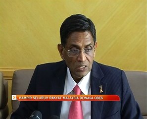 Hampir seluruh rakyat Malaysia dewasa obes