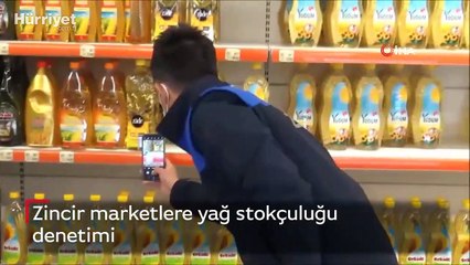 Zincir marketlere yağ stokçuluğu denetimi