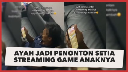 So Sweet! Anak Lagi Live Streaming Game, Ayah Jadi Penonton Setia agar View Bertambah