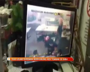 Dua lelaki direman berhubung kes tembak di Sibu