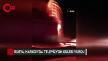 Rusya, Harkov’da televizyon kulesi vurdu