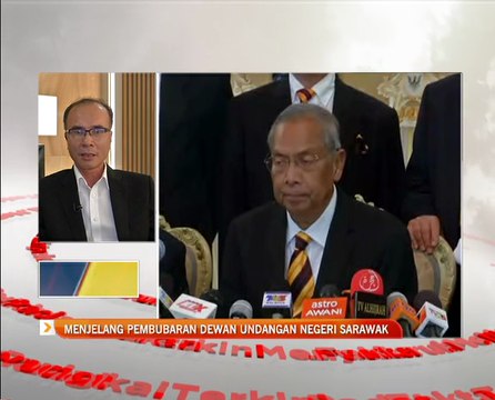 Analisis AWANI: Menjelang pembubaran Dewan Undangan Negeri Sarawak