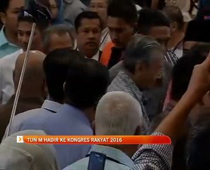 Tun M hadir ke Kongres Rakyat 2016