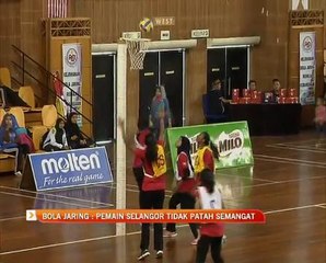 Bola jaring: Pemain Selangor tidak patah semangat